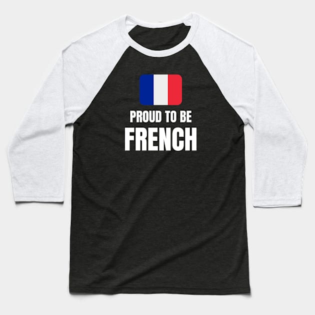 Proud to be French Baseball T-Shirt by InspiredCreative